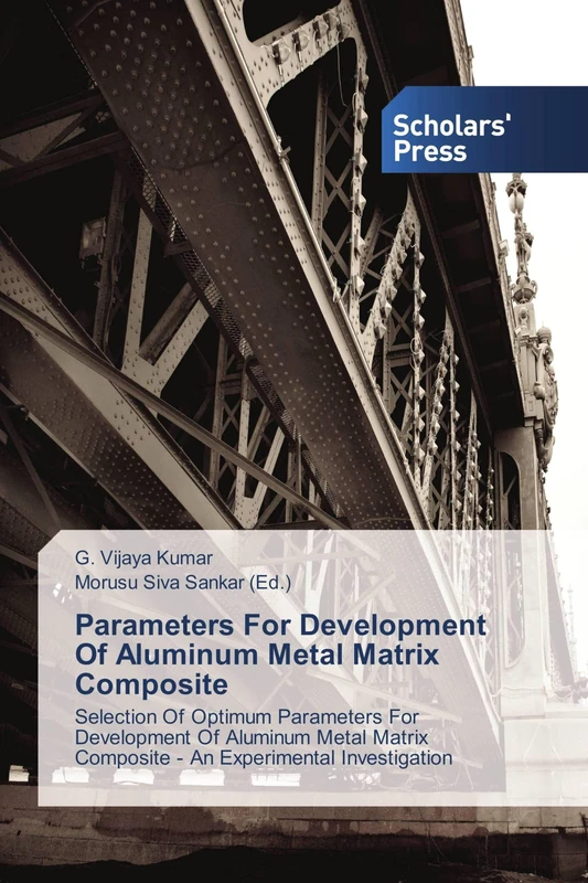 Parameters For Development Of Aluminum Metal Matrix Composite: Selection Of Optimum Parameters For Development Of Aluminum Metal Matrix Composite - An Experimental Investigation - Image 1