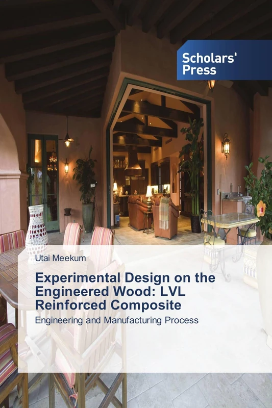 Experimental Design on the Engineered Wood: LVL Reinforced Composite: Engineering and Manufacturing Process