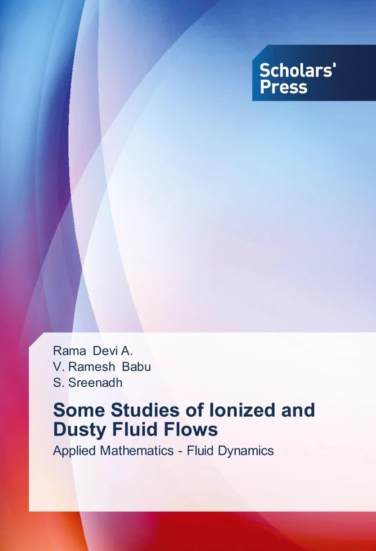 Some Studies of Ionized and Dusty Fluid Flows: Applied Mathematics - Fluid Dynamics