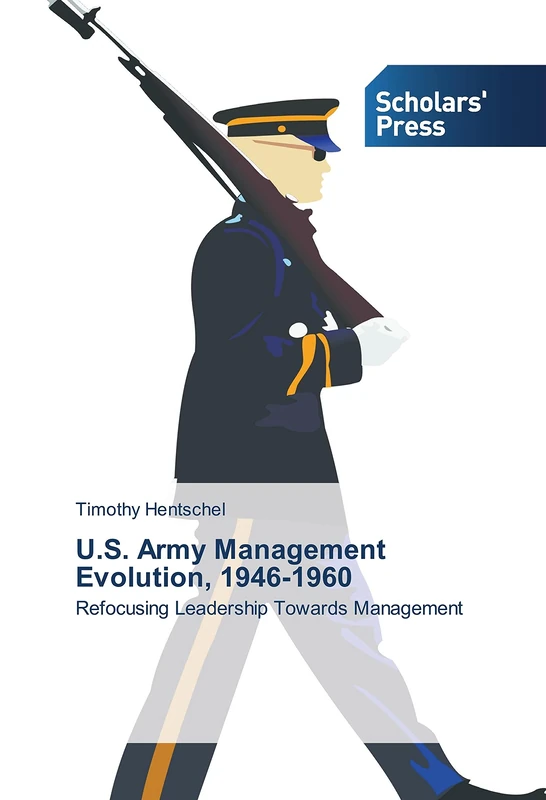 U.S. Army Management Evolution, 1946-1960: Refocusing Leadership Towards Management - Image 1