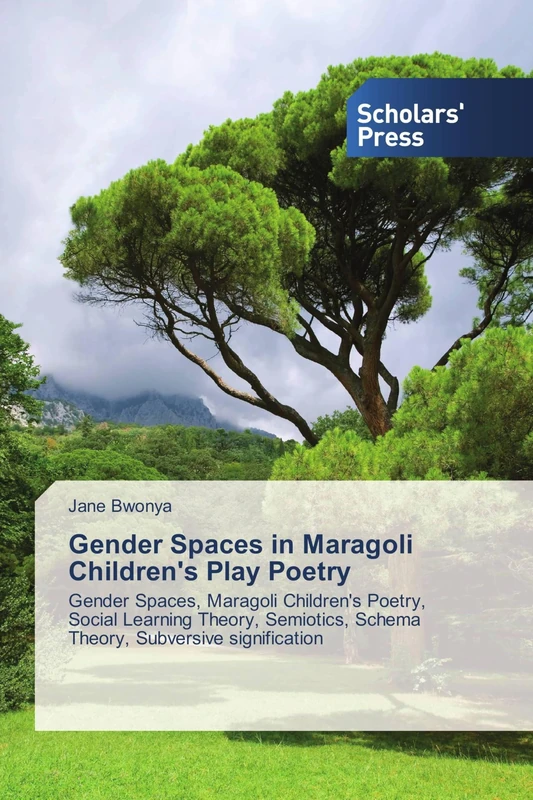 Gender Spaces in Maragoli Children's Play Poetry: Gender Spaces, Maragoli Children's Poetry, Social Learning Theory, Semiotics, Schema Theory, Subversive signification - Image 1
