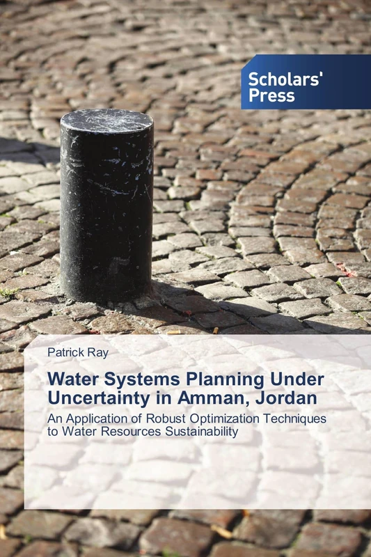 Water Systems Planning Under Uncertainty in Amman, Jordan: An Application of Robust Optimization Techniques to Water Resources Sustainability