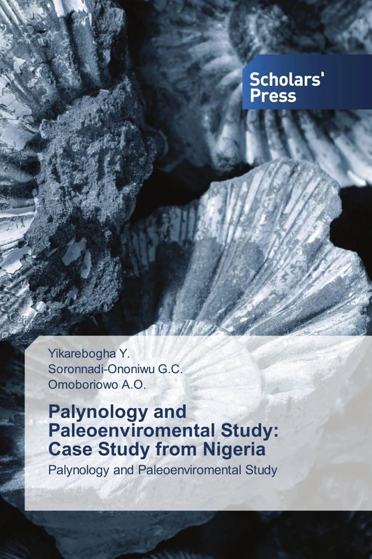 Palynology and Paleoenviromental Study: Case Study from Nigeria: Palynology and Paleoenviromental Study