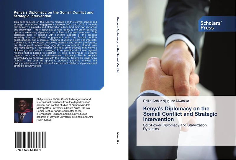 Kenya's Diplomacy on the Somali Conflict and Strategic Intervention: Soft-Power Diplomacy and Stabilization Dynamics