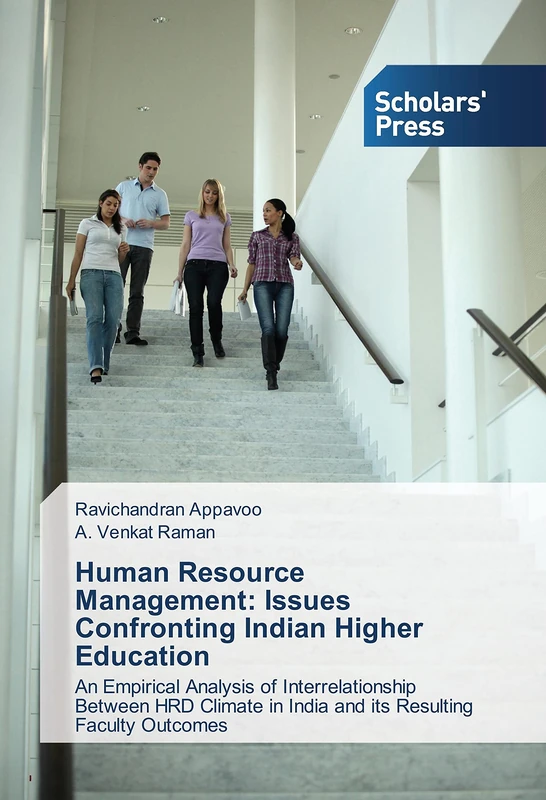 Human Resource Management: Issues Confronting Indian Higher Education: An Empirical Analysis of Interrelationship Between HRD Climate in India and its Resulting Faculty Outcomes