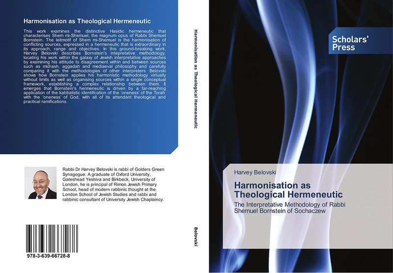 Harmonisation as Theological Hermeneutic: The Interpretative Methodology of Rabbi Shemuel Bornstein of Sochaczew