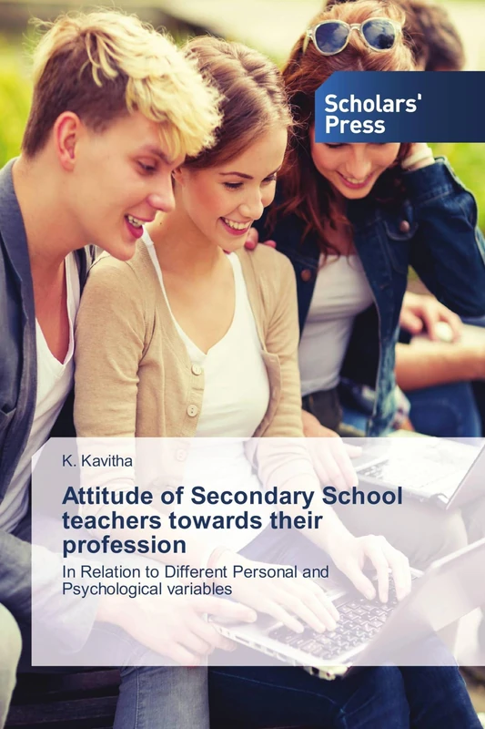 Attitude of Secondary School teachers towards their profession: In Relation to Different Personal and Psychological variables