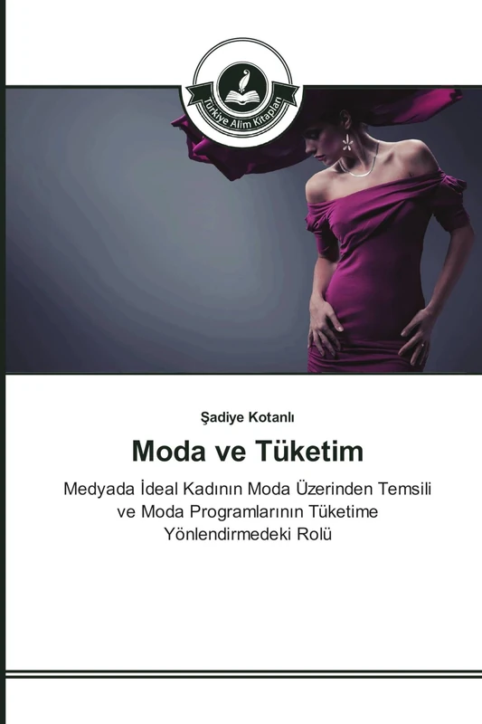Moda ve Tüketim: Medyada İdeal Kadının Moda Üzerinden Temsili ve Moda Programlarının Tüketime Yönlendirmedeki Rolü - Image 1