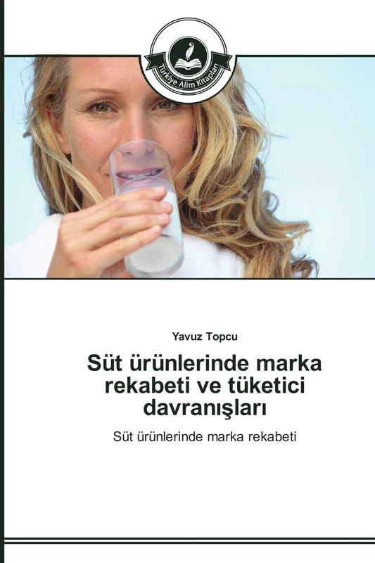 Süt ürünlerinde marka rekabeti ve tüketici davranışları: Süt ürünlerinde marka rekabeti