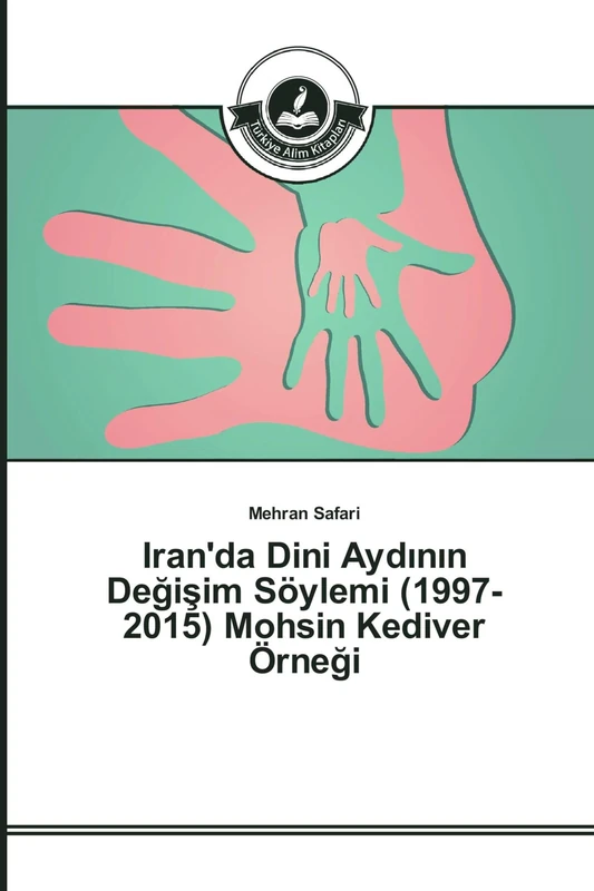 Iran'da Dini Aydının Değişim Söylemi (1997-2015) Mohsin Kediver Örneği - Image 1