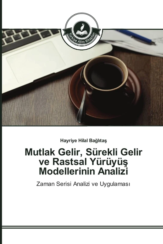 Mutlak Gelir, Sürekli Gelir ve Rastsal Yürüyüş Modellerinin Analizi: Zaman Serisi Analizi ve Uygulaması - Image 1