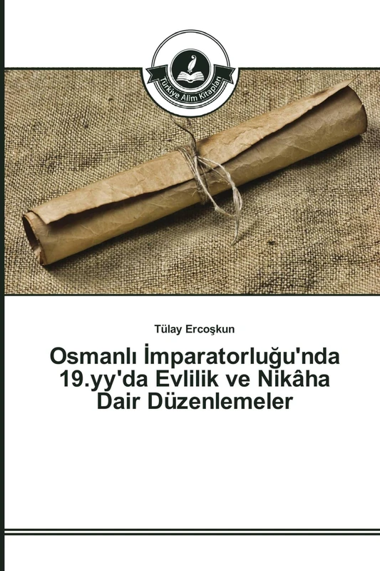 Osmanlı İmparatorluğu'nda 19.yy'da Evlilik ve Nikâha Dair Düzenlemeler