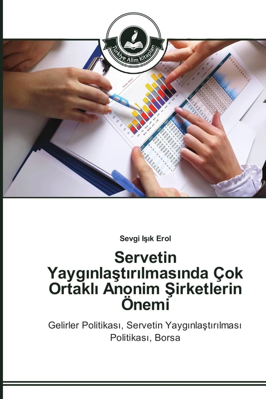 Servetin Yaygınlaştırılmasında Çok Ortaklı Anonim Şirketlerin Önemi: Gelirler Politikas¿, Servetin Yayg¿nla¿t¿r¿lmas¿ Politikas¿, Borsa - Image 1