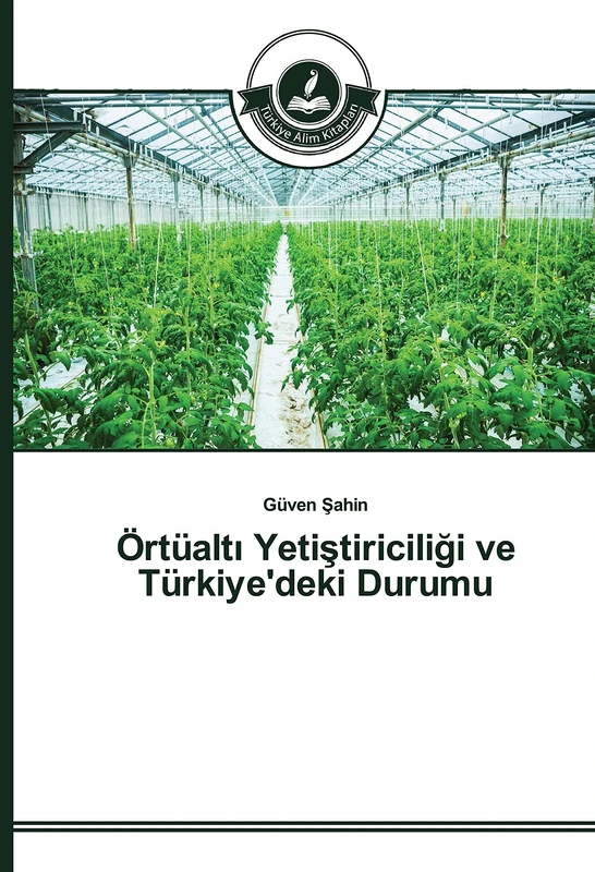 Örtüaltı Yetiştiriciliği ve Türkiye'deki Durumu