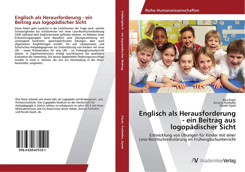 Englisch als Herausforderung - ein Beitrag aus logopädischer Sicht: Entwicklung von Übungen für Kinder mit einer Lese-Rechtschreibstörung im Frühenglischunterricht