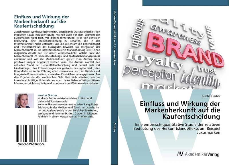 Einfluss und Wirkung der Markenherkunft auf die Kaufentscheidung: Eine empirisch-quantitative Studie der relativen Bedeutung des Herkunftslandeffekts am Beispiel Luxusmarken