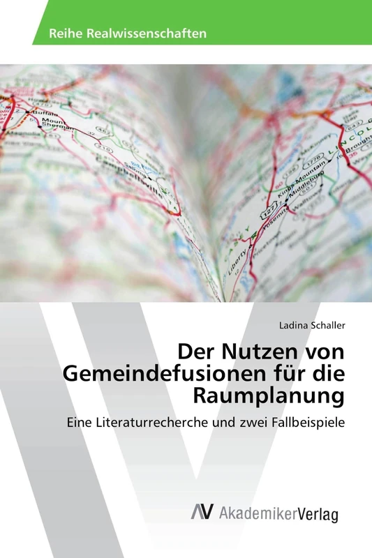 Der Nutzen von Gemeindefusionen für die Raumplanung: Eine Literaturrecherche und zwei Fallbeispiele