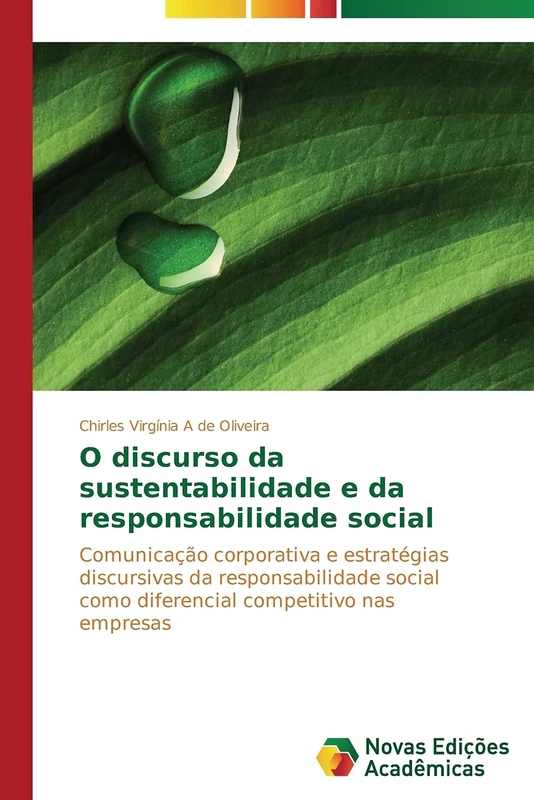 O discurso da sustentabilidade e da responsabilidade social: Comunicação corporativa e estratégias discursivas da responsabilidade social como diferencial competitivo nas empresas