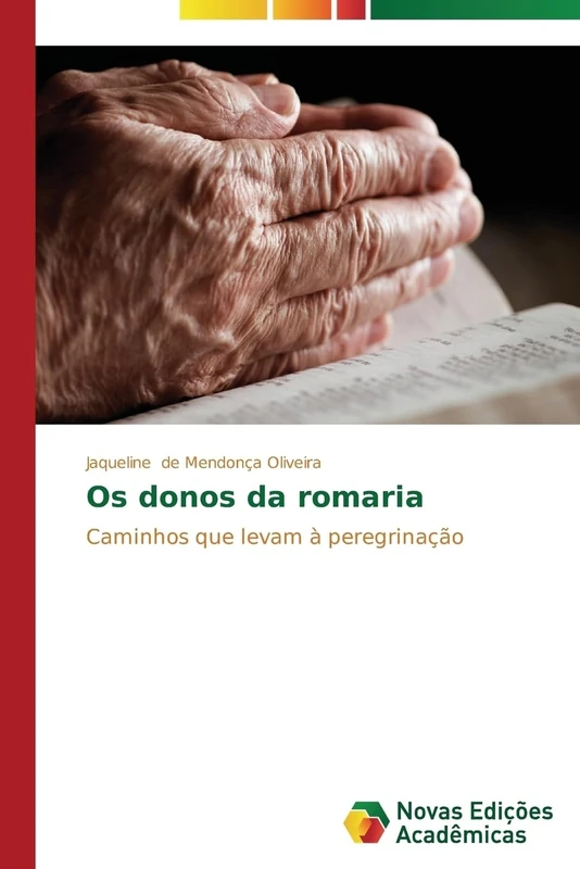 Os donos da romaria: Caminhos que levam à peregrinação