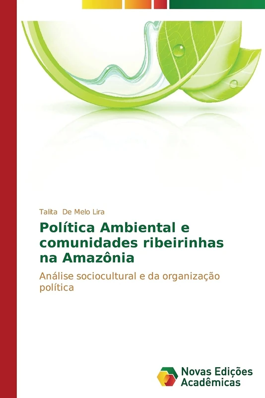 Política Ambiental e comunidades ribeirinhas na Amazônia: Análise sociocultural e da organização política