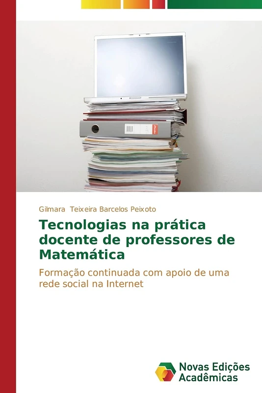 Tecnologias na prática docente de professores de Matemática: Formação continuada com apoio de uma rede social na Internet