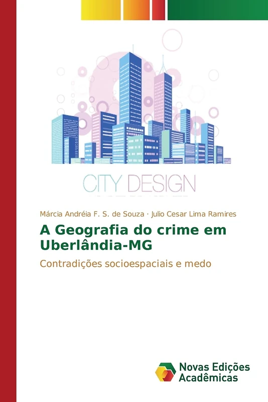 A Geografia do crime em Uberlândia-MG: Contradições socioespaciais e medo