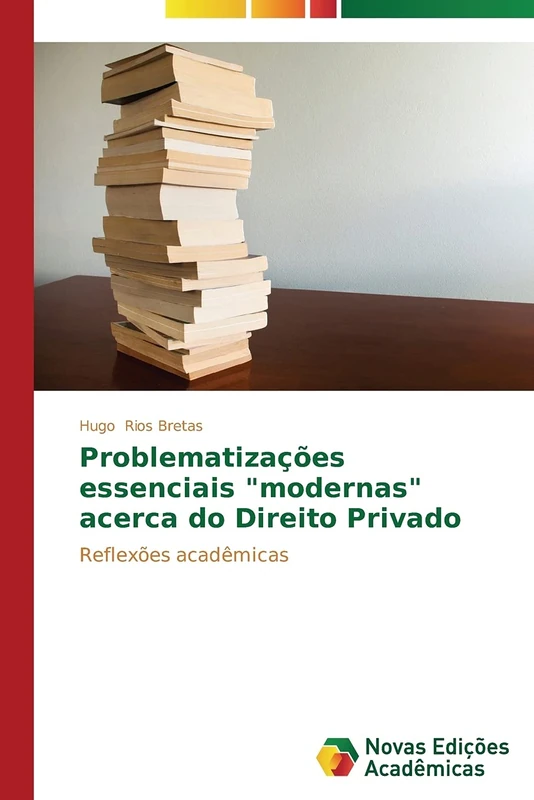 Problematizações essenciais "modernas" acerca do Direito Privado: Reflexões acadêmicas