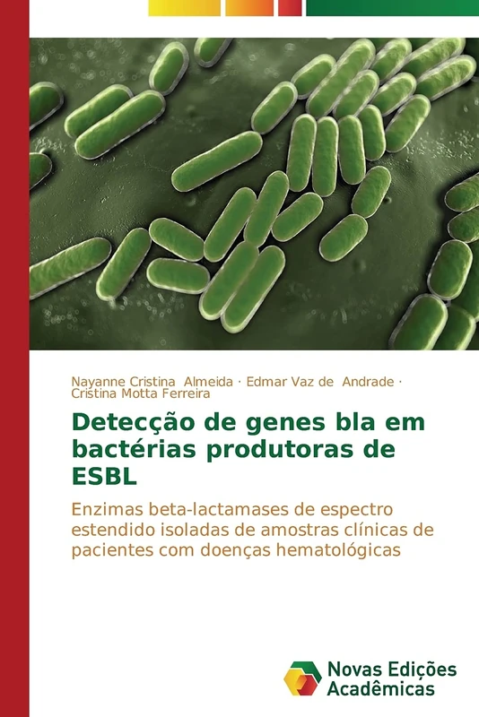 Detecção de genes bla em bactérias produtoras de ESBL: Enzimas beta-lactamases de espectro estendido isoladas de amostras clínicas de pacientes com doenças hematológicas - Image 1