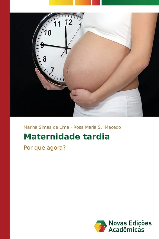Maternidade tardia: Por que agora?