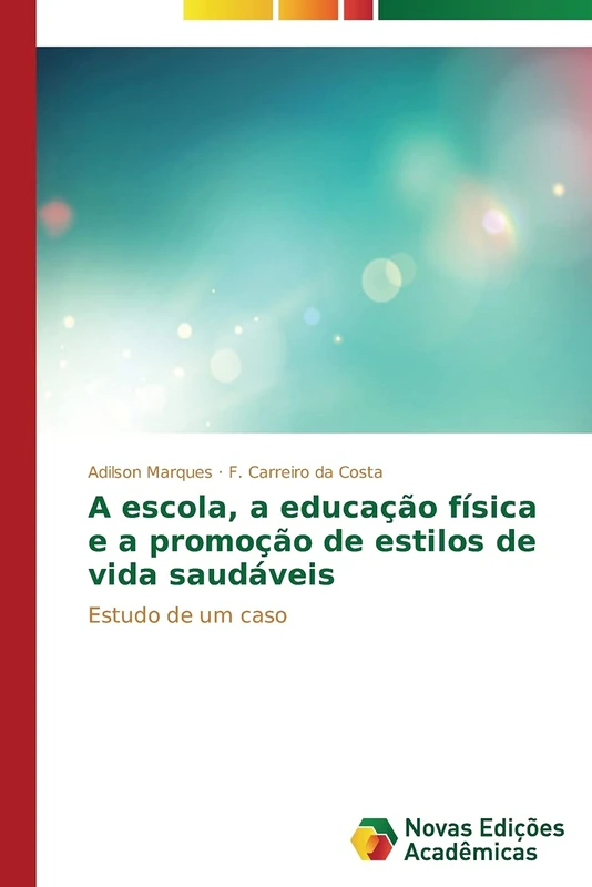 A escola, a educação física e a promoção de estilos de vida saudáveis: Estudo de um caso
