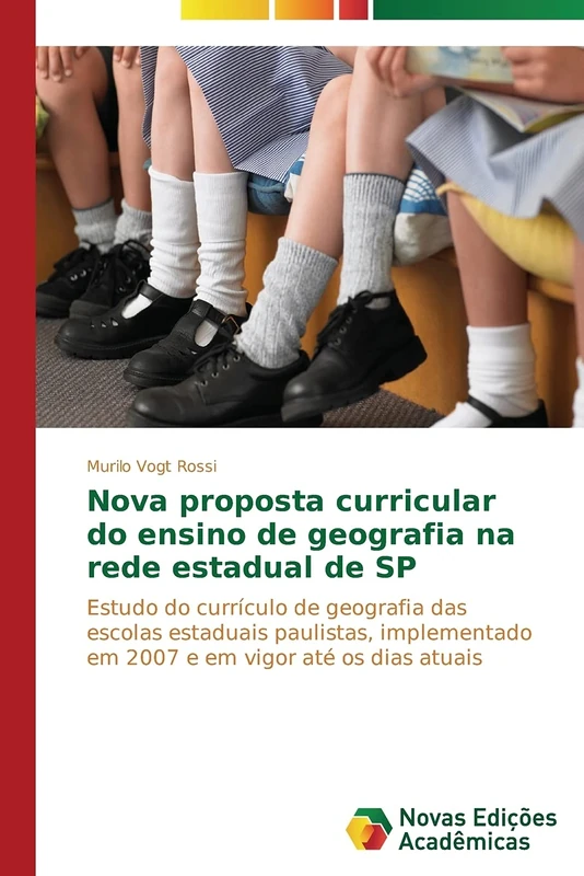 Nova proposta curricular do ensino de geografia na rede estadual de SP: Estudo do currículo de geografia das escolas estaduais paulistas, implementado em 2007 e em vigor até os dias atuais - Image 1