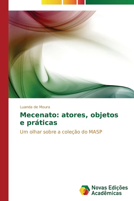 Mecenato: atores, objetos e práticas: Um olhar sobre a coleção do MASP