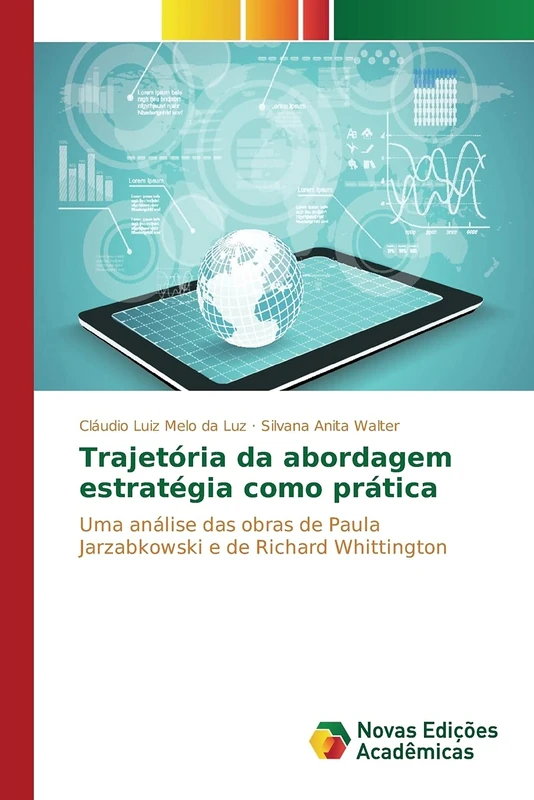 Trajetória da abordagem estratégia como prática: Uma análise das obras de Paula Jarzabkowski e de Richard Whittington