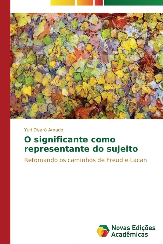 O significante como representante do sujeito: Retomando os caminhos de Freud e Lacan