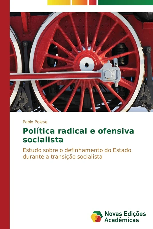 Política radical e ofensiva socialista: Estudo sobre o definhamento do Estado durante a transição socialista