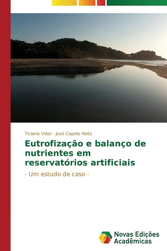 Eutrofização e balanço de nutrientes em reservatórios artificiais: - Um estudo de caso -