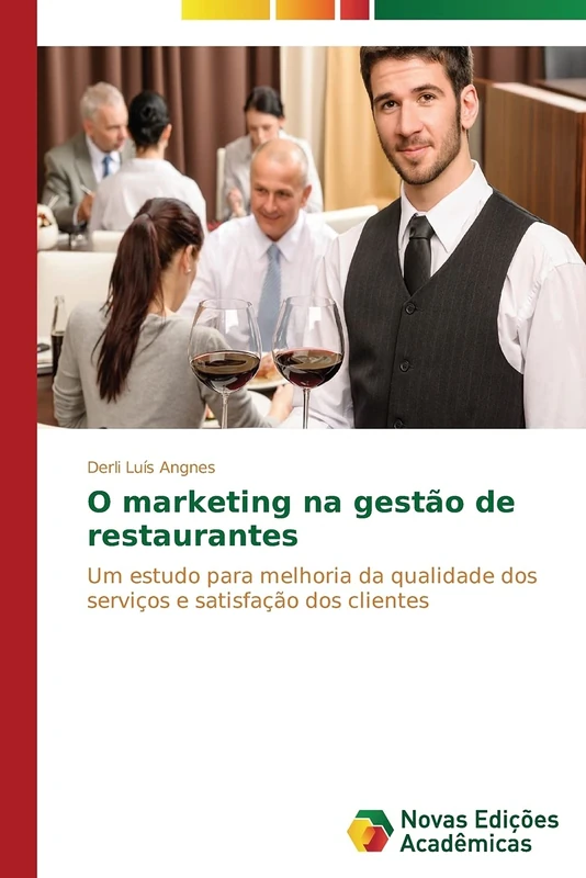 O marketing na gestão de restaurantes: Um estudo para melhoria da qualidade dos serviços e satisfação dos clientes
