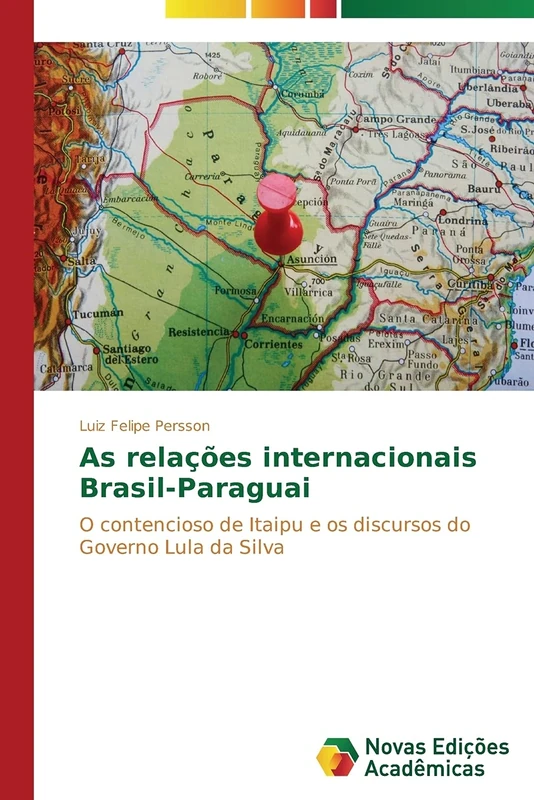 As relações internacionais Brasil-Paraguai: O contencioso de Itaipu e os discursos do Governo Lula da Silva