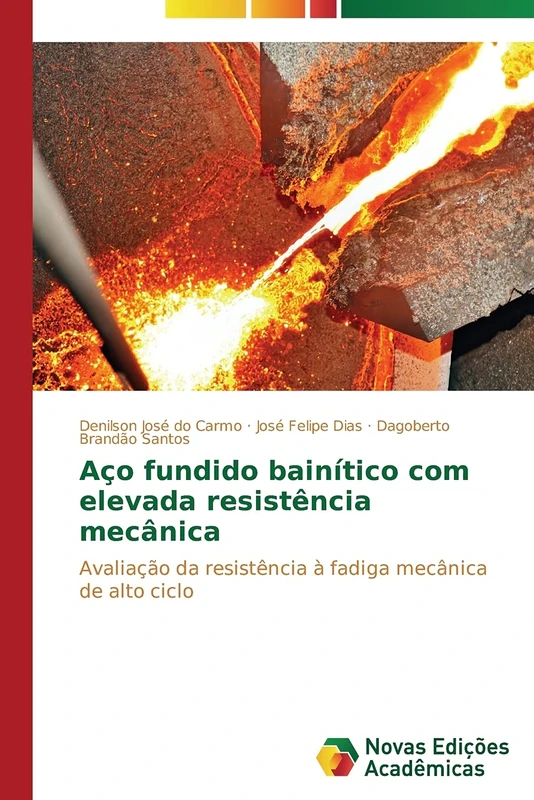 Aço fundido bainítico com elevada resistência mecânica: Avaliação da resistência à fadiga mecânica de alto ciclo
