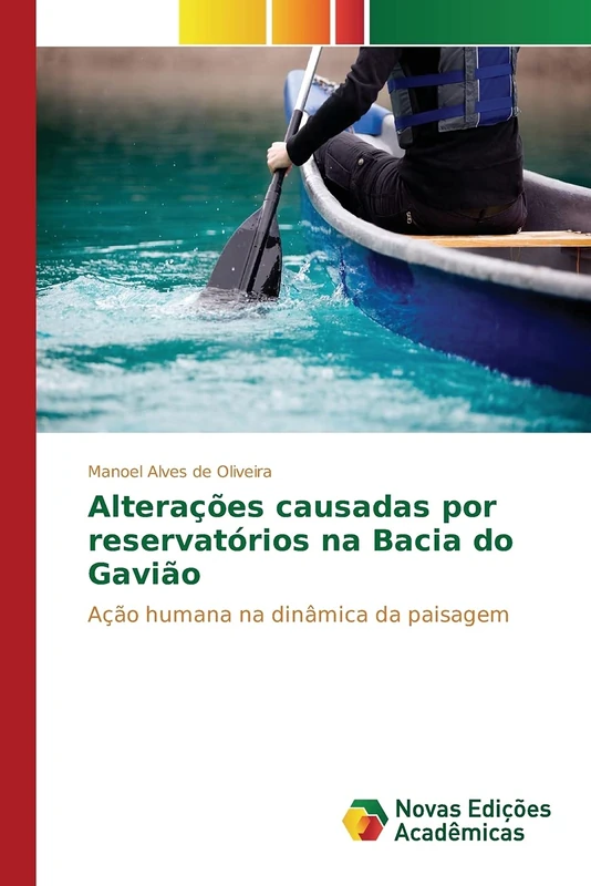 Alterações causadas por reservatórios na Bacia do Gavião: Ação humana na dinâmica da paisagem