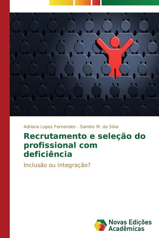 Recrutamento e seleção do profissional com deficiência: Inclusão ou integração? - Image 1