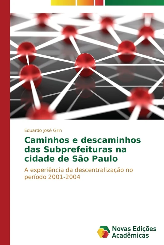 Caminhos e descaminhos das Subprefeituras na cidade de São Paulo: A experiência da descentralização no período 2001-2004