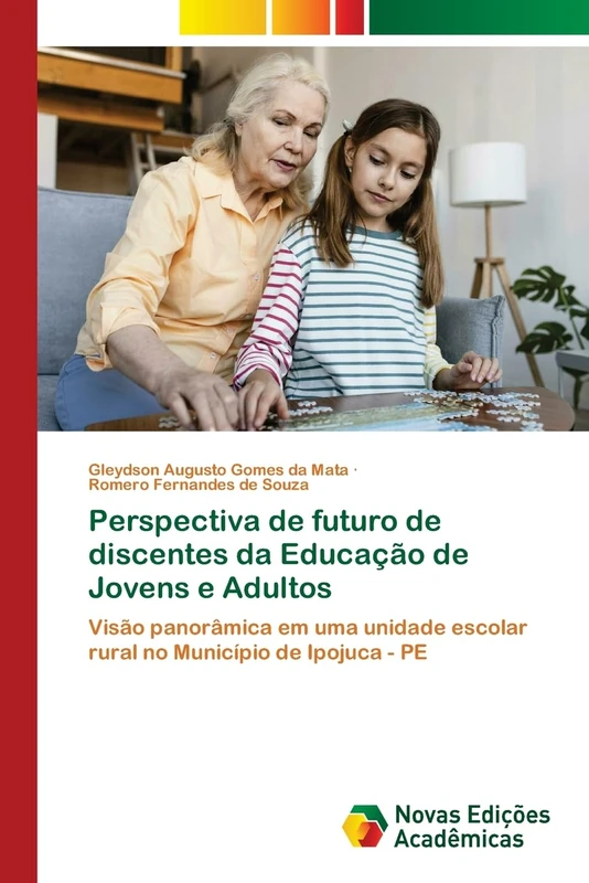 Perspectiva de futuro de discentes da Educação de Jovens e Adultos: Visão panorâmica em uma unidade escolar rural no Município de Ipojuca - PE