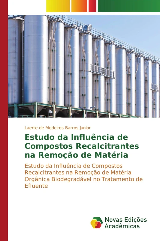 Estudo da Influência de Compostos Recalcitrantes na Remoção de Matéria: Estudo da Influência de Compostos Recalcitrantes na Remoção de Matéria Orgânica Biodegradável no Tratamento de Efluente