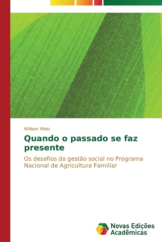 Quando o passado se faz presente: Os desafios da gestão social no Programa Nacional de Agricultura Familiar