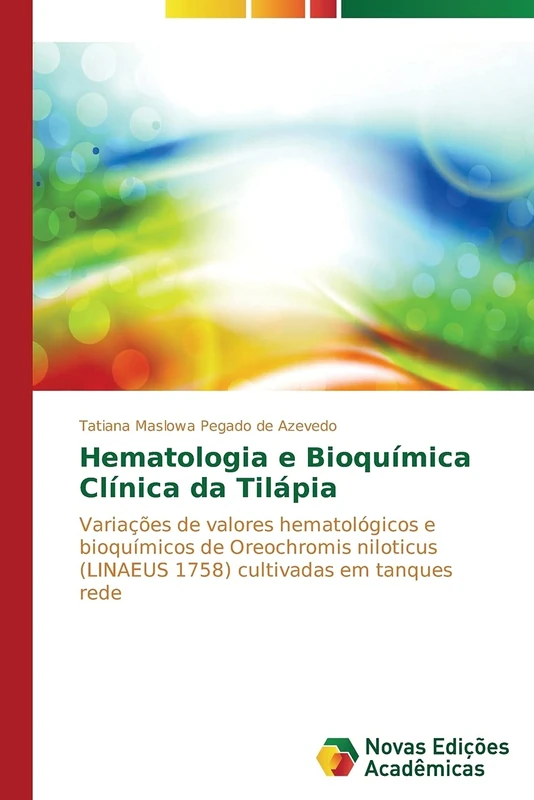 Hematologia e Bioquímica Clínica da Tilápia: Variações de valores hematológicos e bioquímicos de Oreochromis niloticus (LINAEUS 1758) cultivadas em tanques rede - Image 1