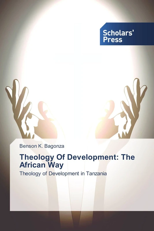Theology Of Development: The African Way: Theology of Development in Tanzania