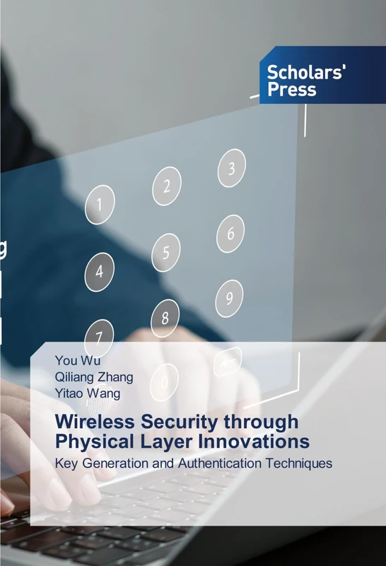 Wireless Security through Physical Layer Innovations: Key Generation and Authentication Techniques