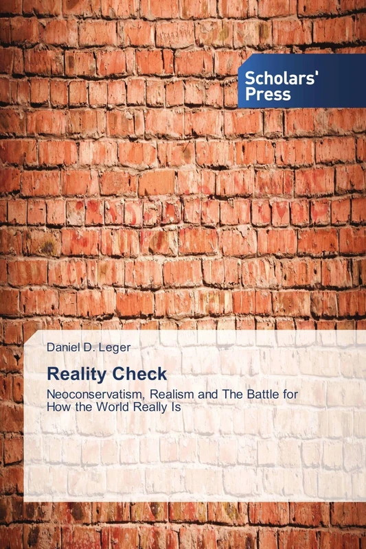 Reality Check: Neoconservatism, Realism and The Battle for How the World Really Is