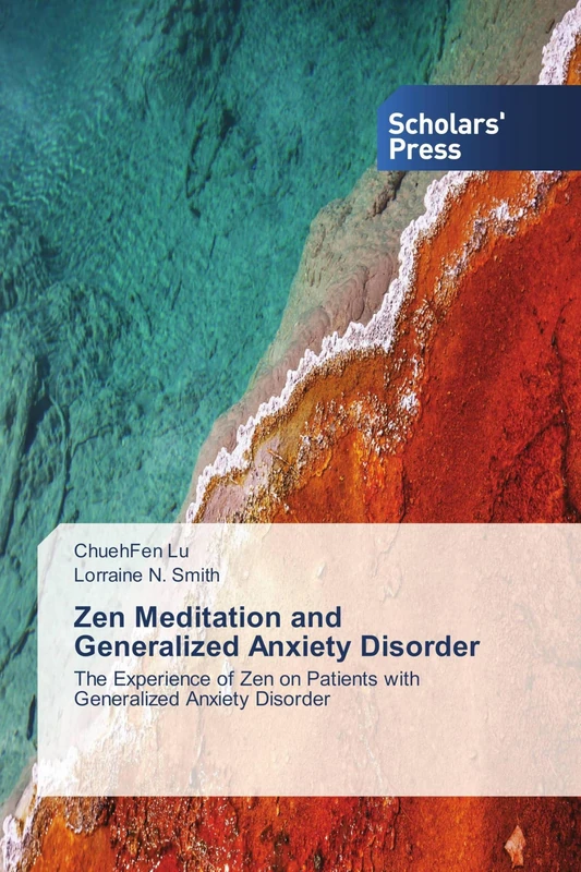 Zen Meditation and Generalized Anxiety Disorder: The Experience of Zen on Patients with Generalized Anxiety Disorder